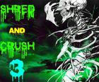 Shred und Crush 3