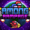 Among Rampage Among Rampage