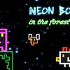 Neon Boy - in the forest Neon Boy - in the forest