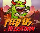 Feed Us: Hellstorm