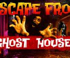 Escape From Ghost House