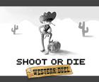 Střílet, nebo Zemřít Západní Duel