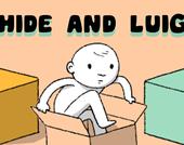 Hide and Luig