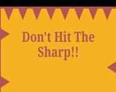 Dont Hit The Sharp