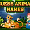 Guess Animal Names Guess Animal Names
