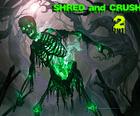 Shred und Crush 2