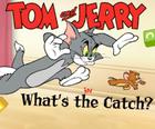 Tom & Jerry w Whats The Catch