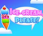 ICE CREAM, PLEASE!